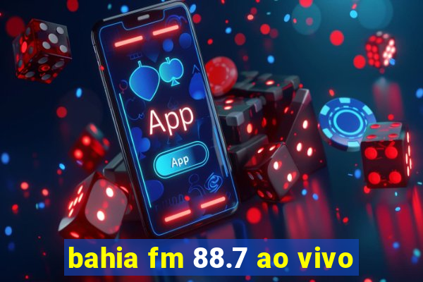 bahia fm 88.7 ao vivo